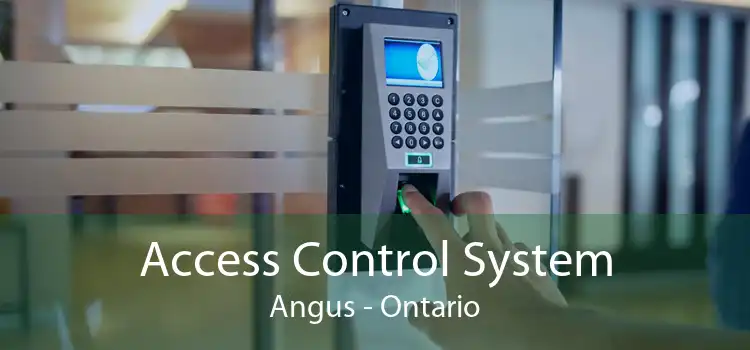 Access Control System Angus - Ontario