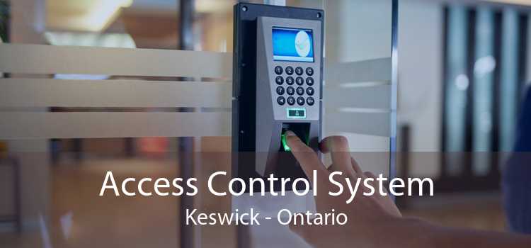 Access Control System Keswick - Ontario
