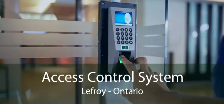 Access Control System Lefroy - Ontario