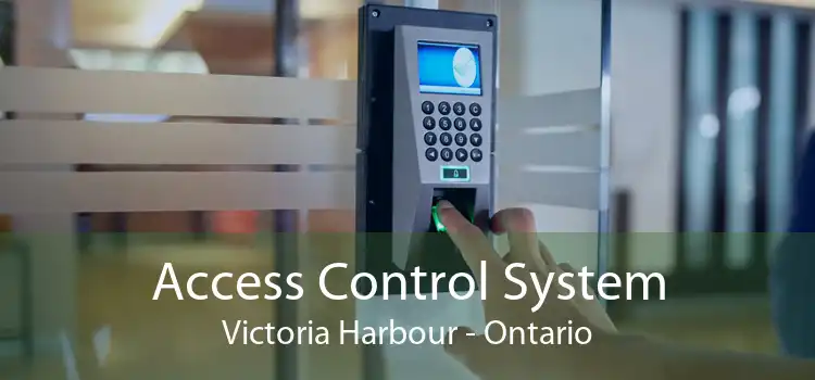 Access Control System Victoria Harbour - Ontario