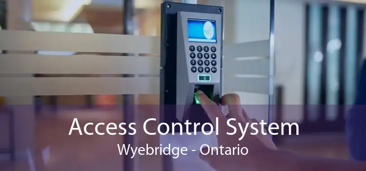 Access Control System Wyebridge - Ontario