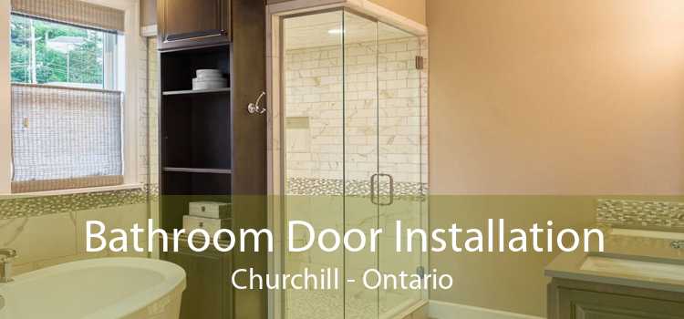 Bathroom Door Installation Churchill - Ontario