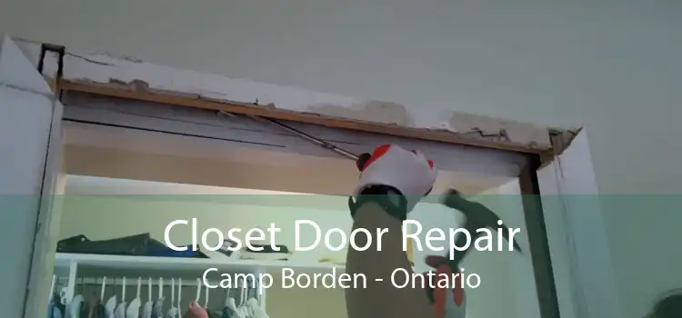 Closet Door Repair Camp Borden - Ontario