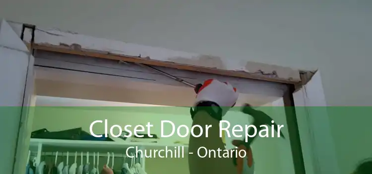 Closet Door Repair Churchill - Ontario