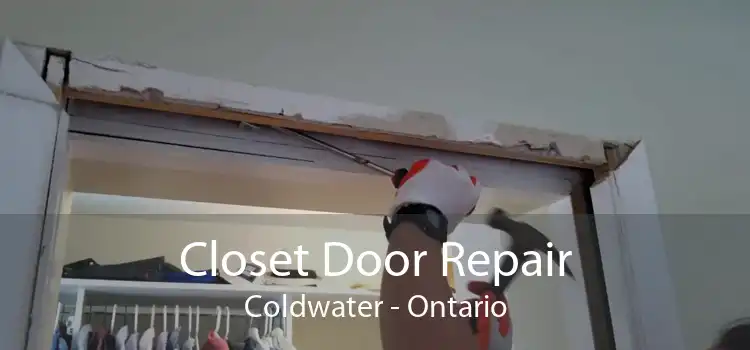 Closet Door Repair Coldwater - Ontario