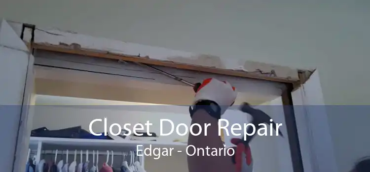 Closet Door Repair Edgar - Ontario