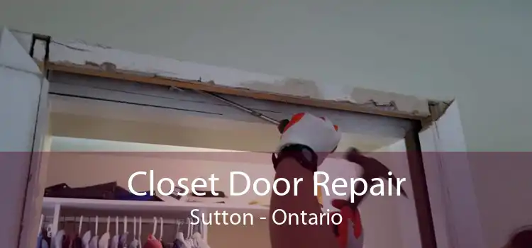 Closet Door Repair Sutton - Ontario