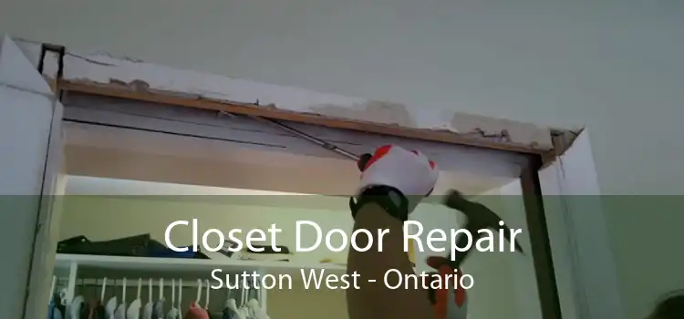 Closet Door Repair Sutton West - Ontario