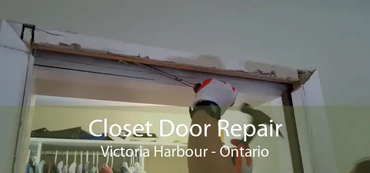 Closet Door Repair Victoria Harbour - Ontario