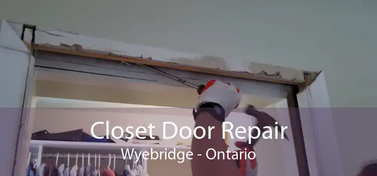 Closet Door Repair Wyebridge - Ontario