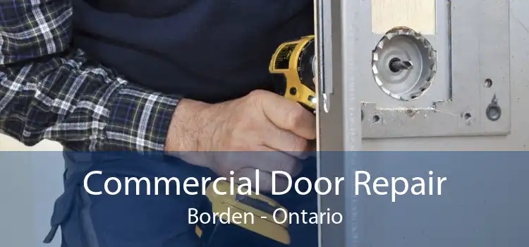 Commercial Door Repair Borden - Ontario