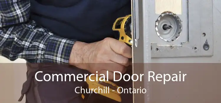Commercial Door Repair Churchill - Ontario