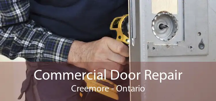 Commercial Door Repair Creemore - Ontario
