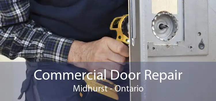 Commercial Door Repair Midhurst - Ontario