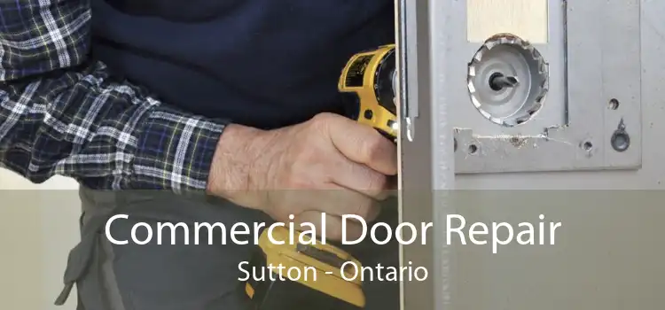 Commercial Door Repair Sutton - Ontario