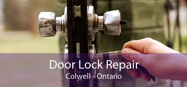 Door Lock Repair Colwell - Ontario