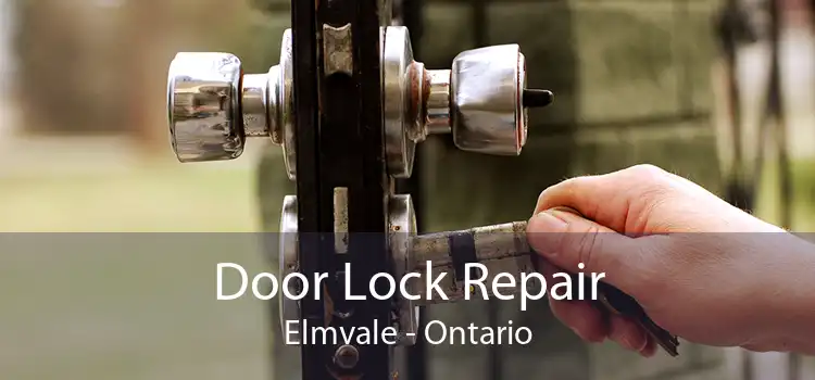 Door Lock Repair Elmvale - Ontario