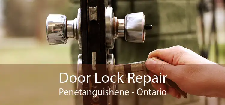 Door Lock Repair Penetanguishene - Ontario