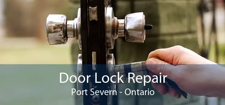 Door Lock Repair Port Severn - Ontario
