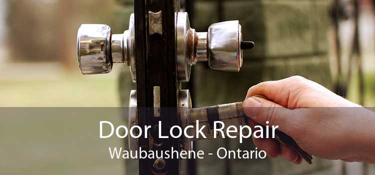 Door Lock Repair Waubaushene - Ontario