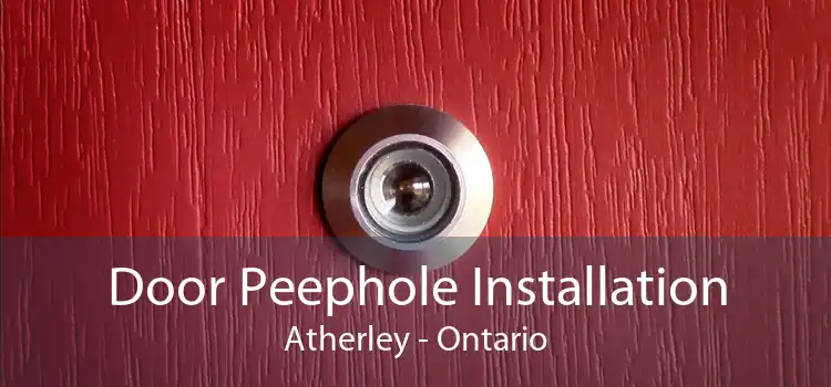 Door Peephole Installation Atherley - Ontario