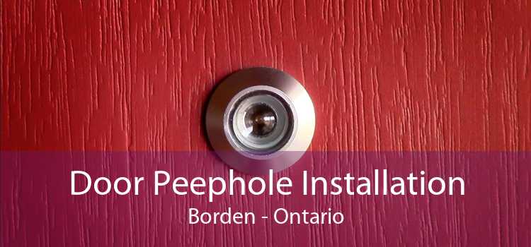 Door Peephole Installation Borden - Ontario