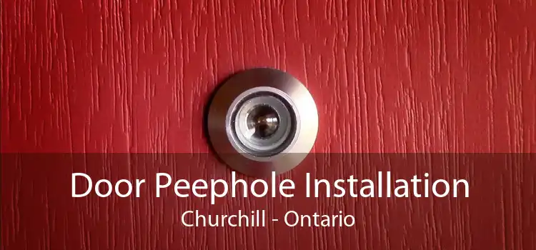 Door Peephole Installation Churchill - Ontario