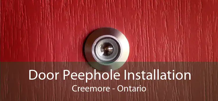 Door Peephole Installation Creemore - Ontario