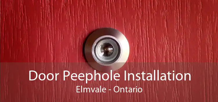 Door Peephole Installation Elmvale - Ontario