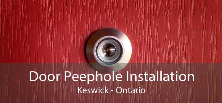 Door Peephole Installation Keswick - Ontario