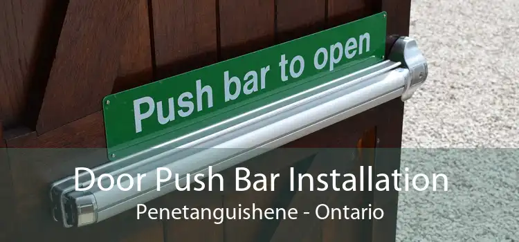 Door Push Bar Installation Penetanguishene - Ontario