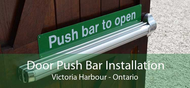 Door Push Bar Installation Victoria Harbour - Ontario