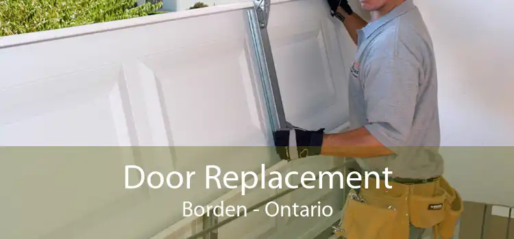 Door Replacement Borden - Ontario