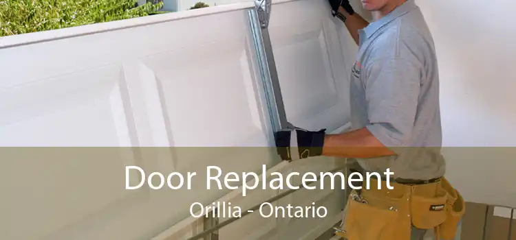 Door Replacement Orillia - Ontario