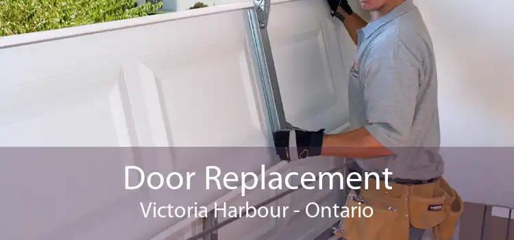 Door Replacement Victoria Harbour - Ontario