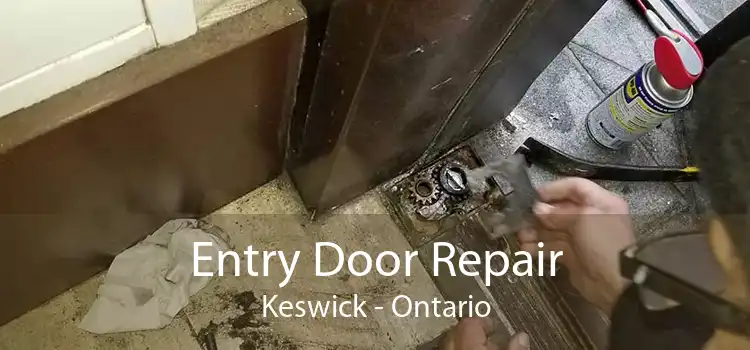 Entry Door Repair Keswick - Ontario