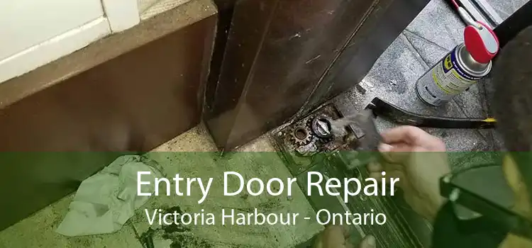 Entry Door Repair Victoria Harbour - Ontario