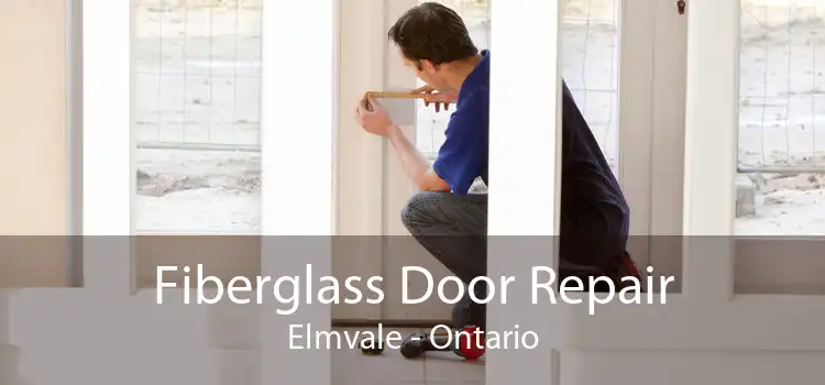 Fiberglass Door Repair Elmvale - Ontario