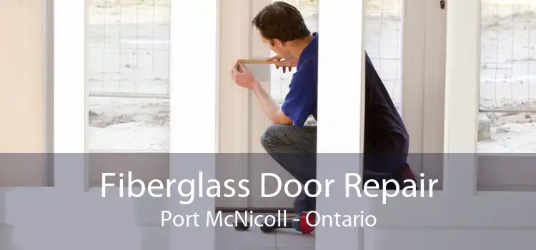 Fiberglass Door Repair Port McNicoll - Ontario