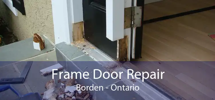 Frame Door Repair Borden - Ontario