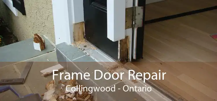 Frame Door Repair Collingwood - Ontario