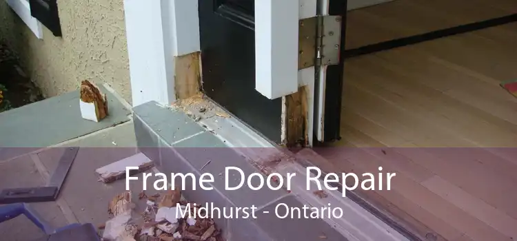 Frame Door Repair Midhurst - Ontario