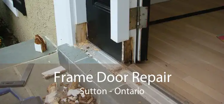 Frame Door Repair Sutton - Ontario