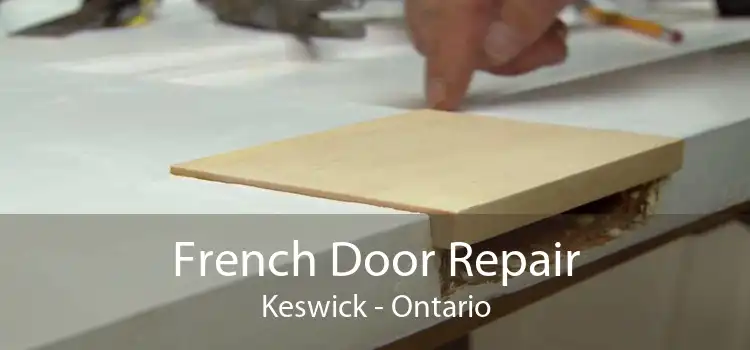 French Door Repair Keswick - Ontario
