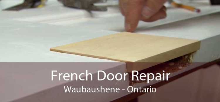 French Door Repair Waubaushene - Ontario