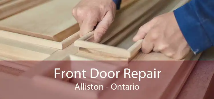 Front Door Repair Alliston - Ontario