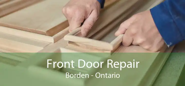 Front Door Repair Borden - Ontario