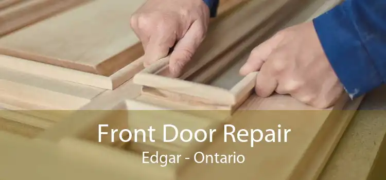 Front Door Repair Edgar - Ontario