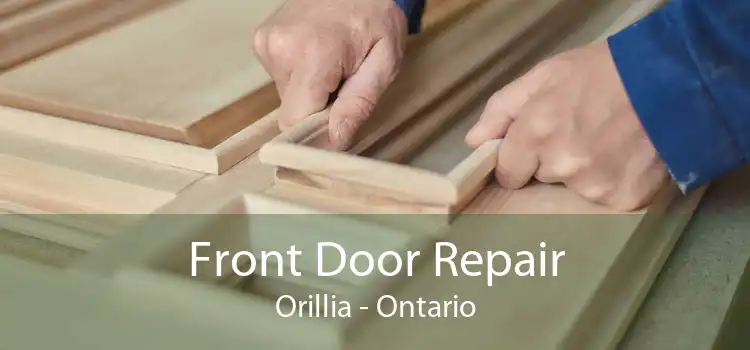 Front Door Repair Orillia - Ontario
