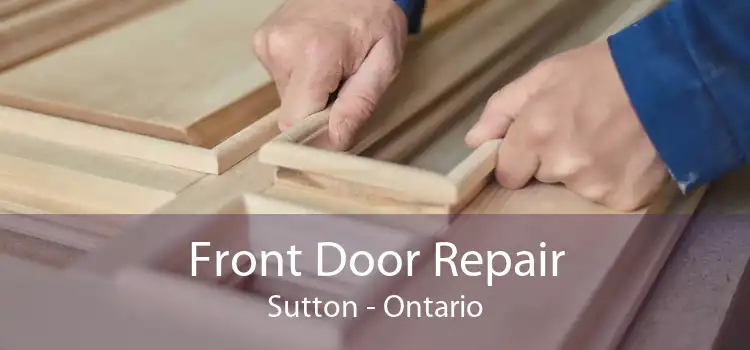 Front Door Repair Sutton - Ontario